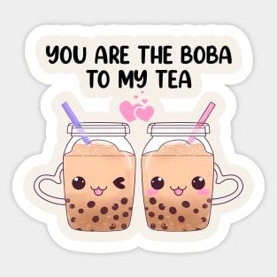 You Are The Boba To My Tea Cute Sticker